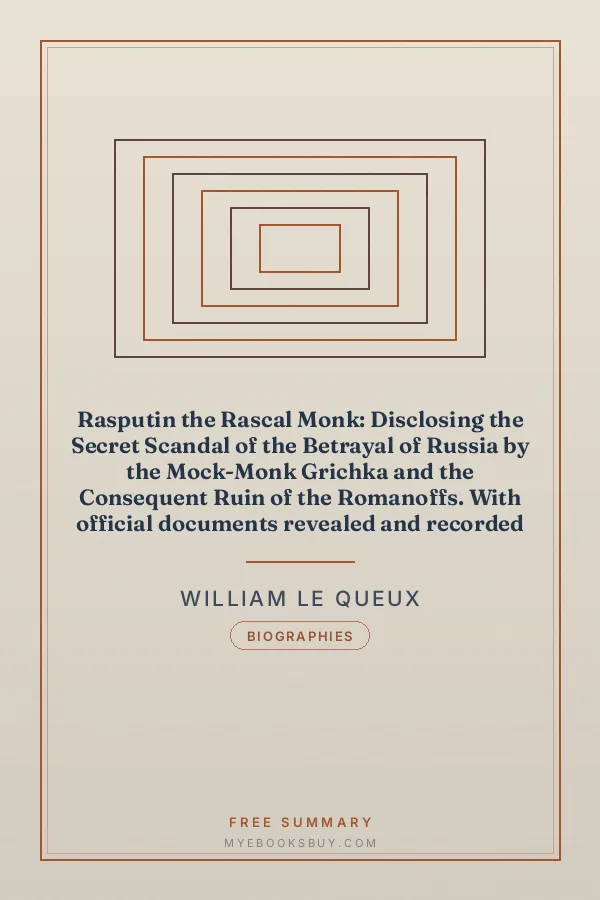 Cover of Rasputin the Rascal Monk: Disclosing the Secret Scandal of the Betrayal of Russia by the Mock-Monk Grichka and the Consequent Ruin of the Romanoffs. With official documents revealed and recorded for the first time