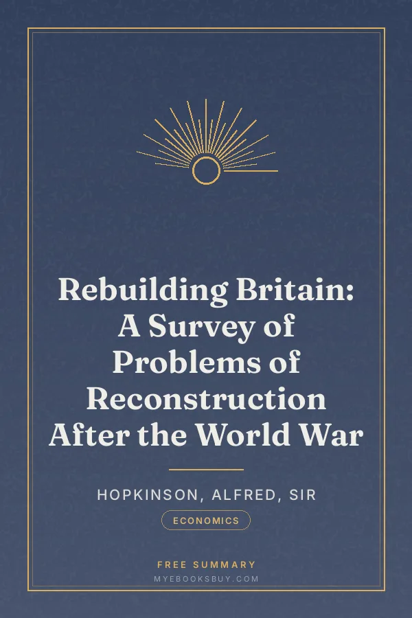 Cover of Rebuilding Britain: A Survey of Problems of Reconstruction After the World War