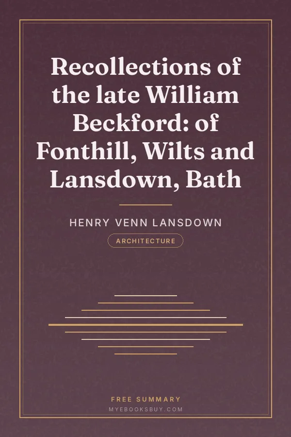Cover of Recollections of the late William Beckford: of Fonthill, Wilts and Lansdown, Bath