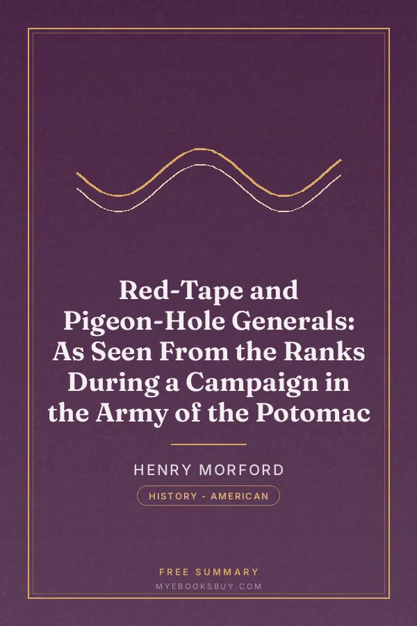 Cover of Red-Tape and Pigeon-Hole Generals: As Seen From the Ranks During a Campaign in the Army of the Potomac