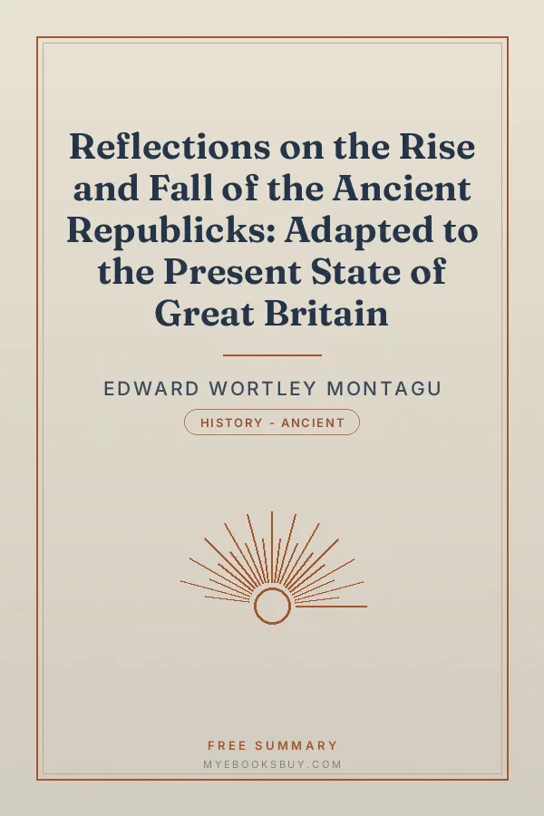 Cover of Reflections on the Rise and Fall of the Ancient Republicks: Adapted to the Present State of Great Britain
