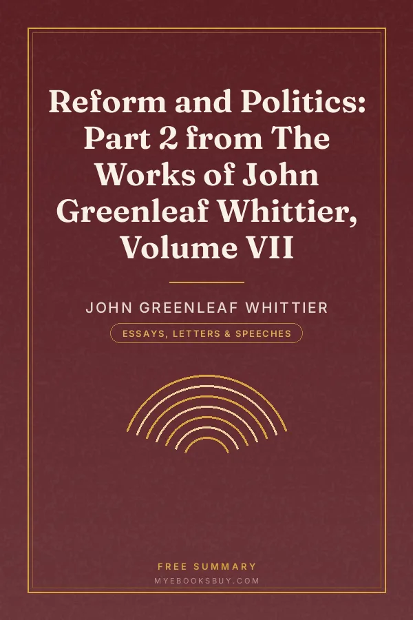 Cover of Reform and Politics: Part 2 from The Works of John Greenleaf Whittier, Volume VII