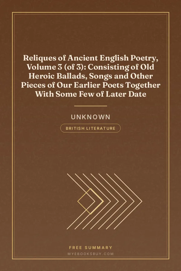 Cover of Reliques of Ancient English Poetry, Volume 3 (of 3): Consisting of Old Heroic Ballads, Songs and Other Pieces of Our Earlier Poets Together With Some Few of Later Date