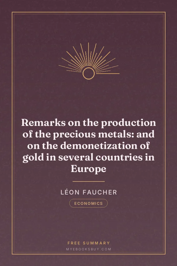 Cover of Remarks on the production of the precious metals: and on the demonetization of gold in several countries in Europe