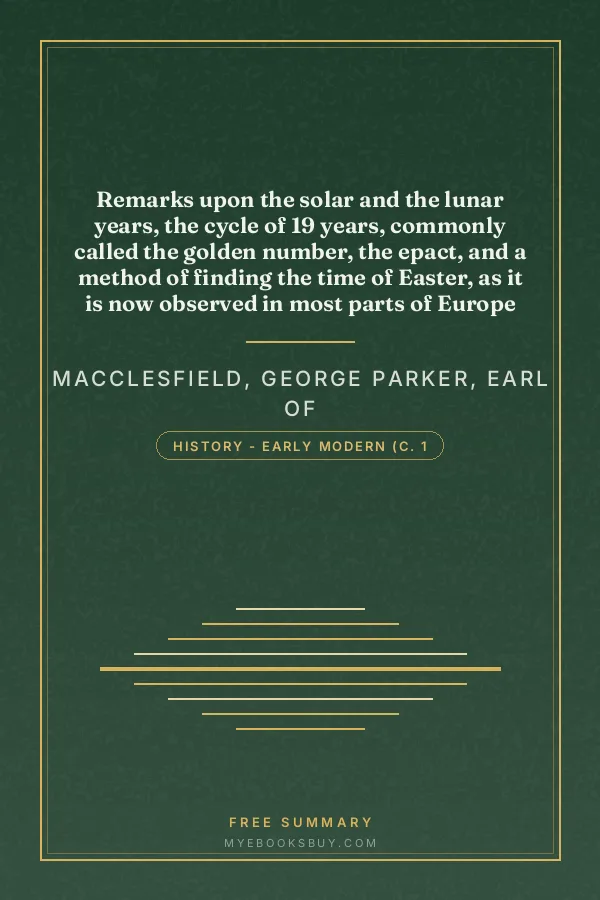 Cover of Remarks upon the solar and the lunar years, the cycle of 19 years, commonly called the golden number, the epact, and a method of finding the time of Easter, as it is now observed in most parts of Europe