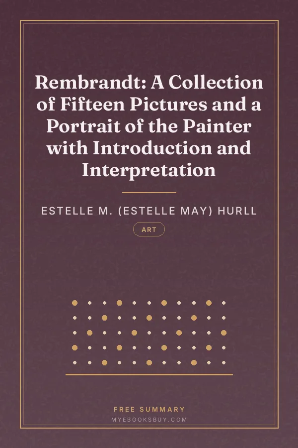 Cover of Rembrandt: A Collection of Fifteen Pictures and a Portrait of the Painter with Introduction and Interpretation