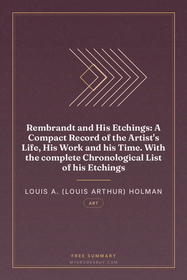 Cover of Rembrandt and His Etchings: A Compact Record of the Artist's Life, His Work and his Time. With the complete Chronological List of his Etchings