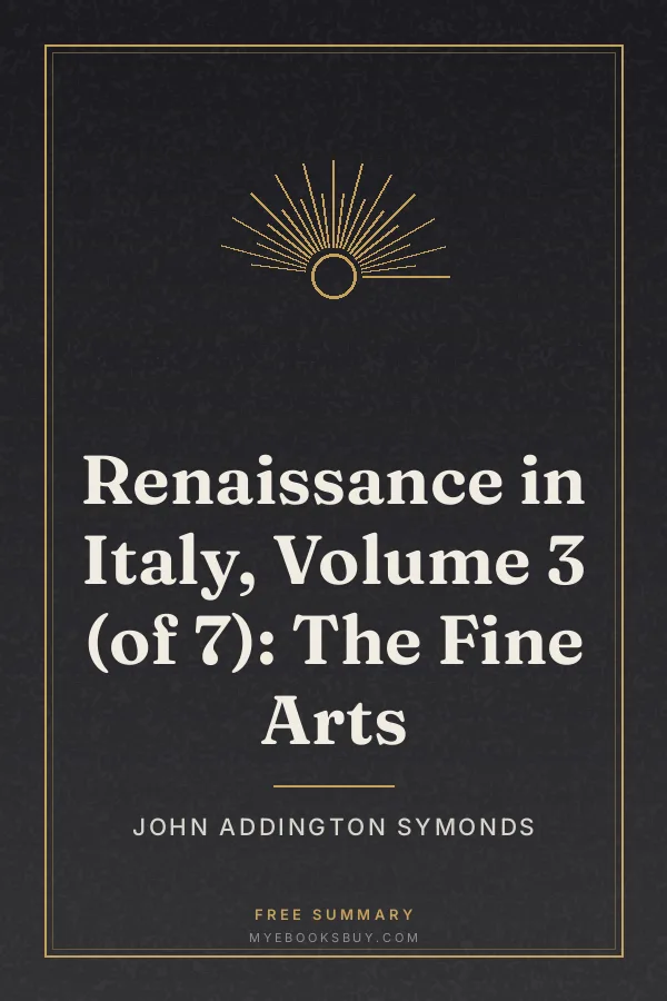 Cover of Renaissance in Italy, Volume 3 (of 7): The Fine Arts