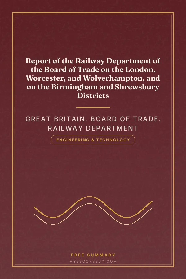 Cover of Report of the Railway Department of the Board of Trade on the London, Worcester, and Wolverhampton, and on the Birmingham and Shrewsbury Districts