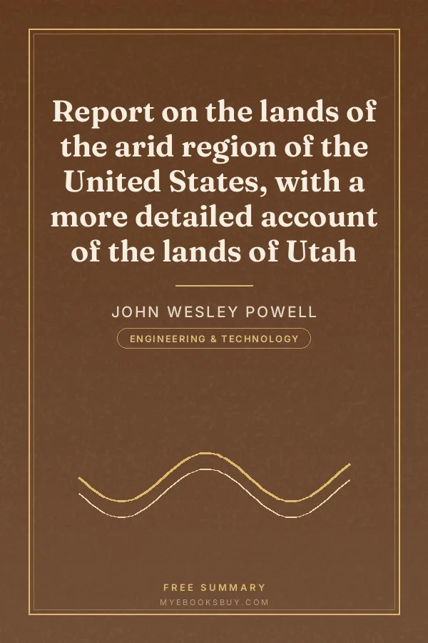 Cover of Report on the lands of the arid region of the United States, with a more detailed account of the lands of Utah