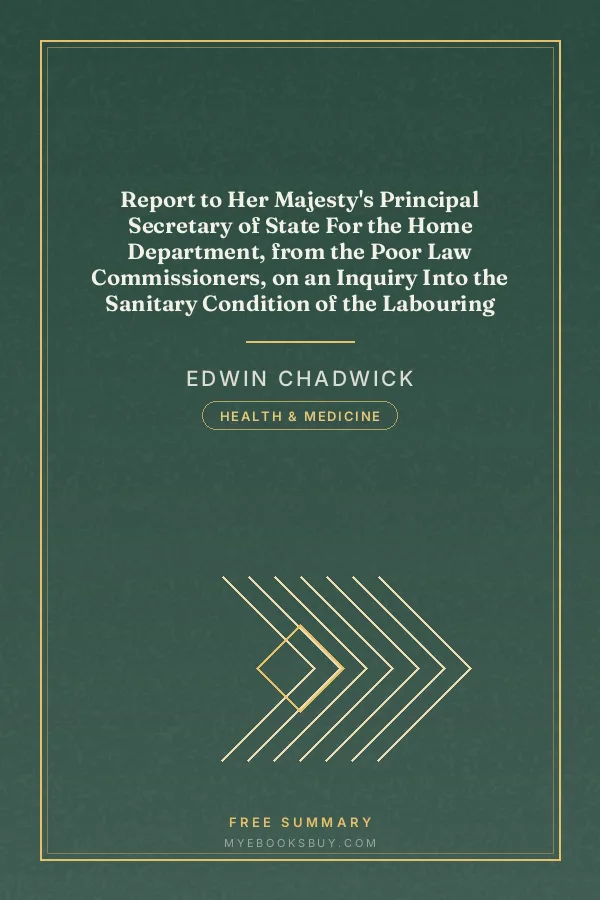Cover of Report to Her Majesty's Principal Secretary of State For the Home Department, from the Poor Law Commissioners, on an Inquiry Into the Sanitary Condition of the Labouring Population of Great Britain