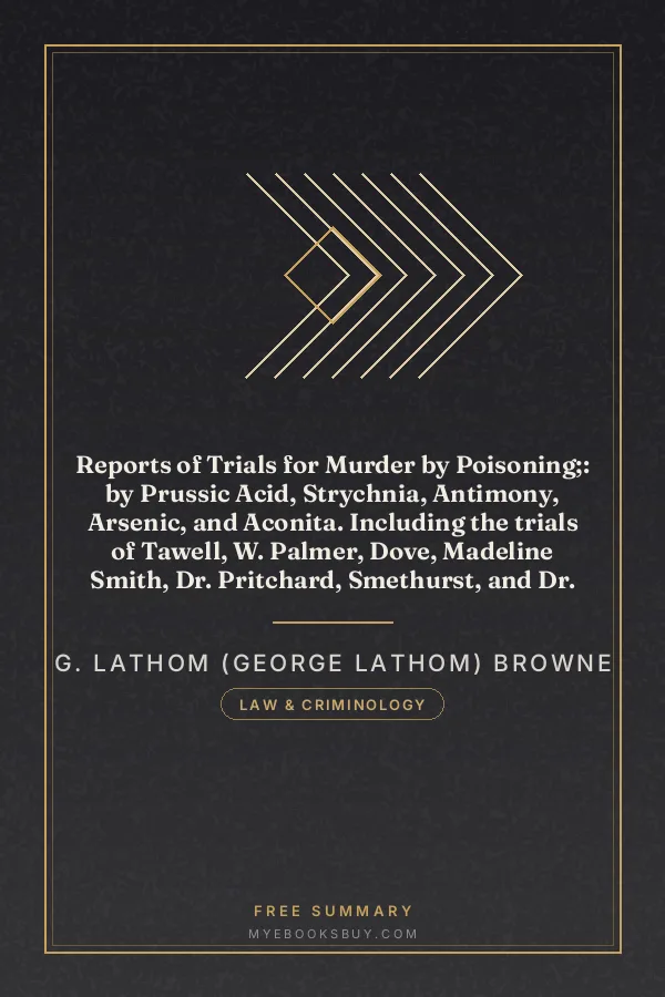 Cover of Reports of Trials for Murder by Poisoning;: by Prussic Acid, Strychnia, Antimony, Arsenic, and Aconita. Including the trials of Tawell, W. Palmer, Dove, Madeline Smith, Dr. Pritchard, Smethurst, and Dr. Lamson, with chemical introduction and notes on the poisons used