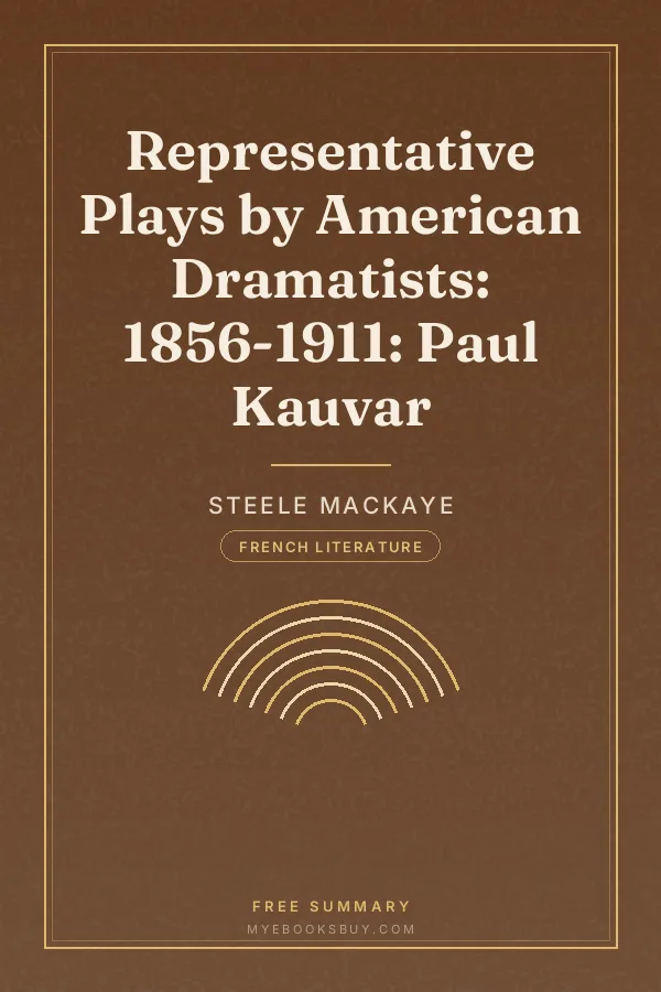 Cover of Representative Plays by American Dramatists: 1856-1911: Paul Kauvar