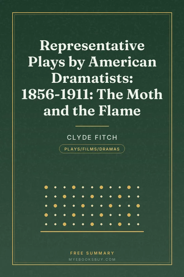 Cover of Representative Plays by American Dramatists: 1856-1911: The Moth and the Flame