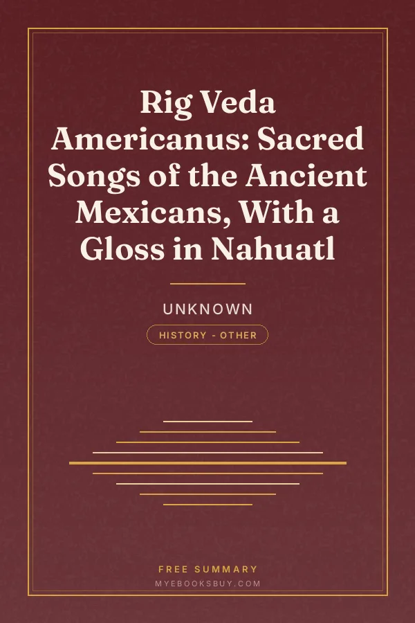 Cover of Rig Veda Americanus: Sacred Songs of the Ancient Mexicans, With a Gloss in Nahuatl