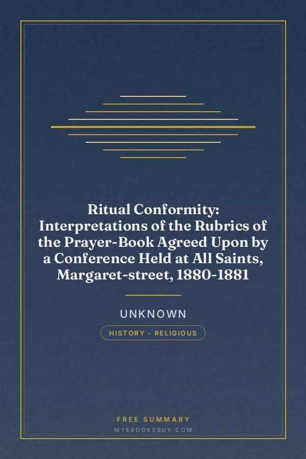 Cover of Ritual Conformity: Interpretations of the Rubrics of the Prayer-Book Agreed Upon by a Conference Held at All Saints, Margaret-street, 1880-1881