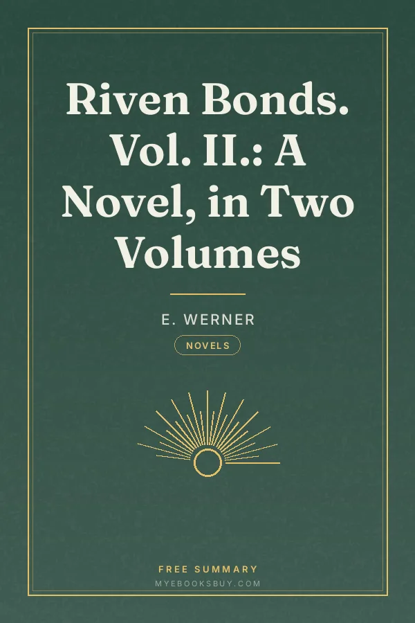 Cover of Riven Bonds. Vol. II.: A Novel, in Two Volumes