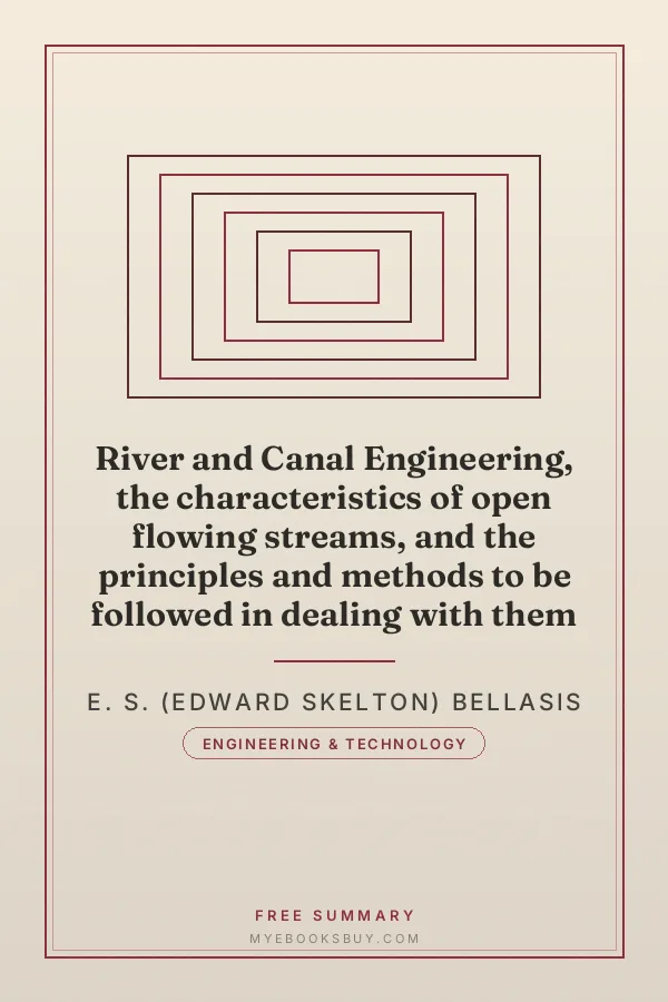 Cover of River and Canal Engineering, the characteristics of open flowing streams, and the principles and methods to be followed in dealing with them
