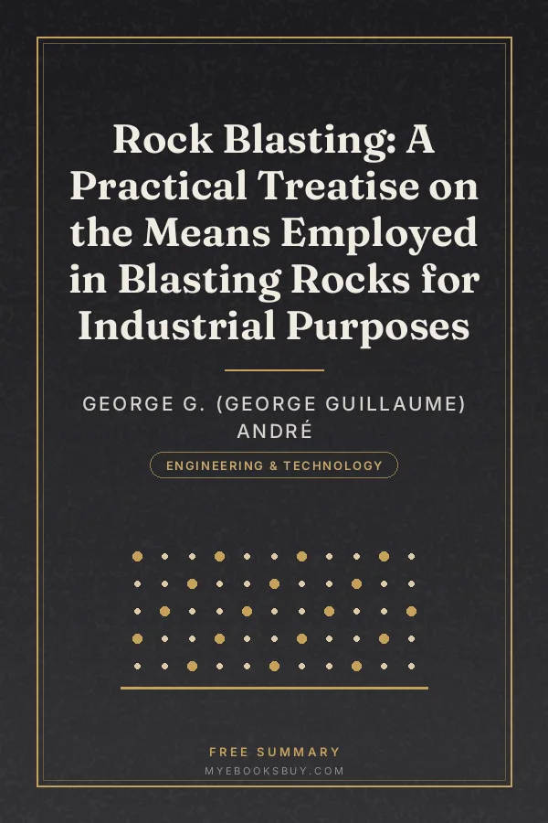 Cover of Rock Blasting: A Practical Treatise on the Means Employed in Blasting Rocks for Industrial Purposes