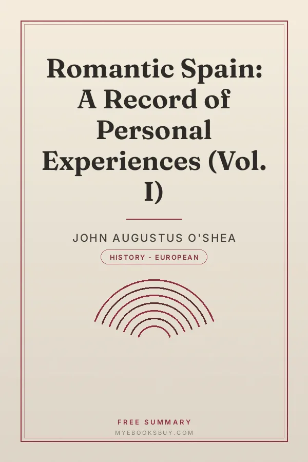 Cover of Romantic Spain: A Record of Personal Experiences (Vol. I)
