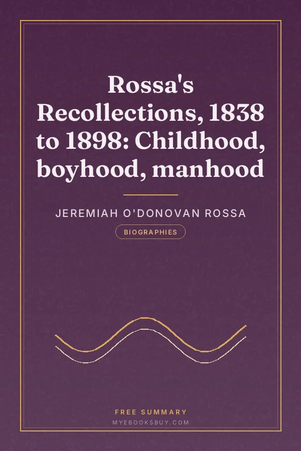 Cover of Rossa's Recollections, 1838 to 1898: Childhood, boyhood, manhood