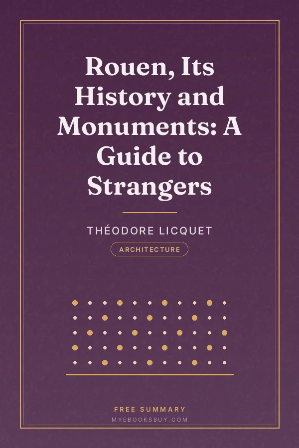 Cover of Rouen, Its History and Monuments: A Guide to Strangers