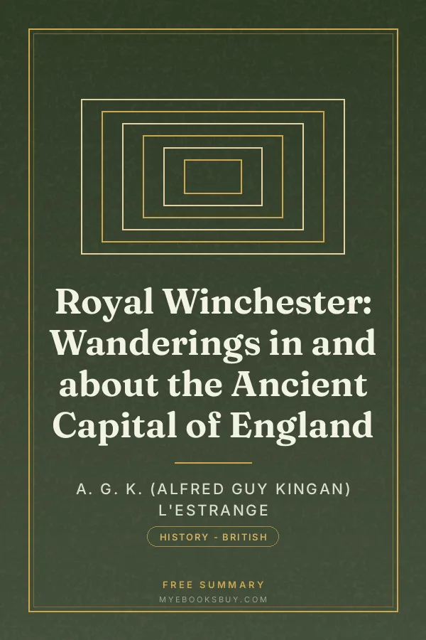 Cover of Royal Winchester: Wanderings in and about the Ancient Capital of England