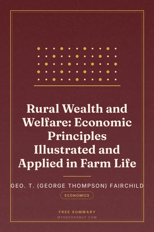 Cover of Rural Wealth and Welfare: Economic Principles Illustrated and Applied in Farm Life
