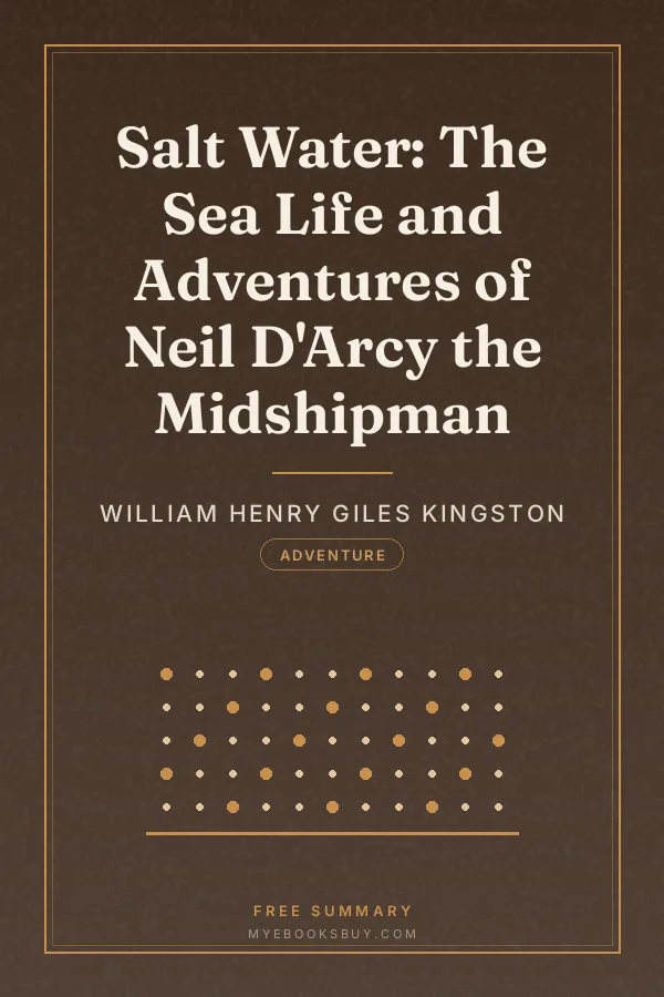 Cover of Salt Water: The Sea Life and Adventures of Neil D'Arcy the Midshipman