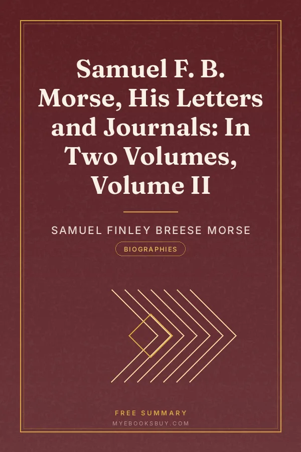 Cover of Samuel F. B. Morse, His Letters and Journals: In Two Volumes, Volume II