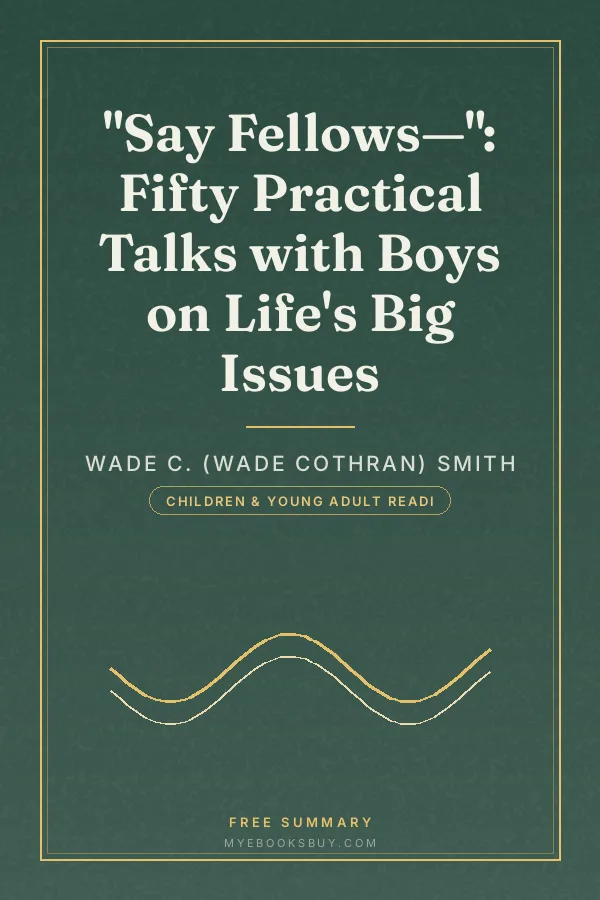 Cover of "Say Fellows—": Fifty Practical Talks with Boys on Life's Big Issues