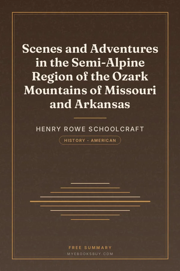 Cover of Scenes and Adventures in the Semi-Alpine Region of the Ozark Mountains of Missouri and Arkansas