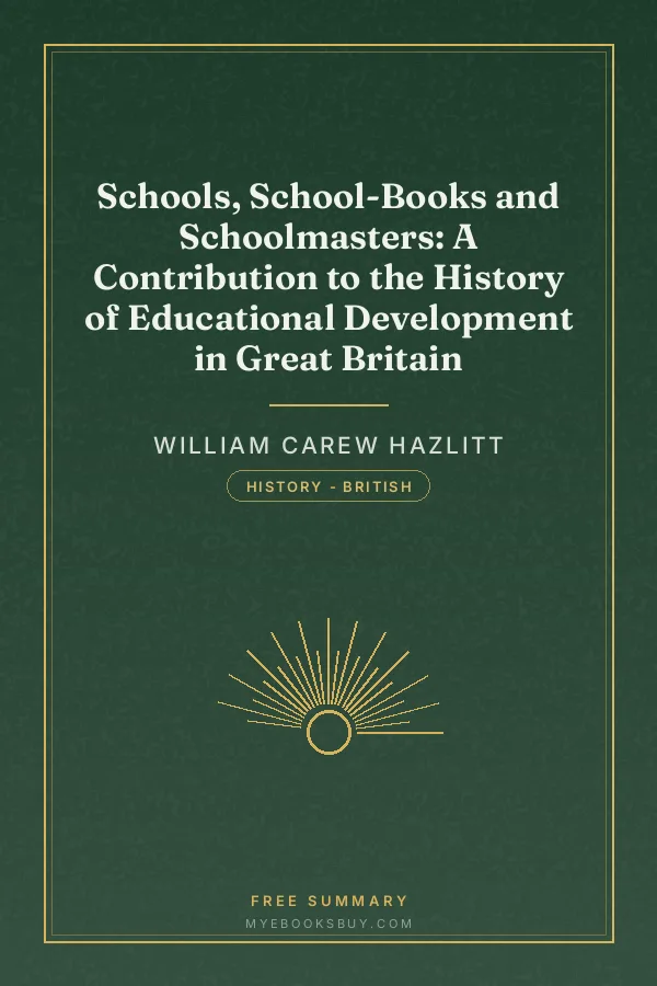 Cover of Schools, School-Books and Schoolmasters: A Contribution to the History of Educational Development in Great Britain