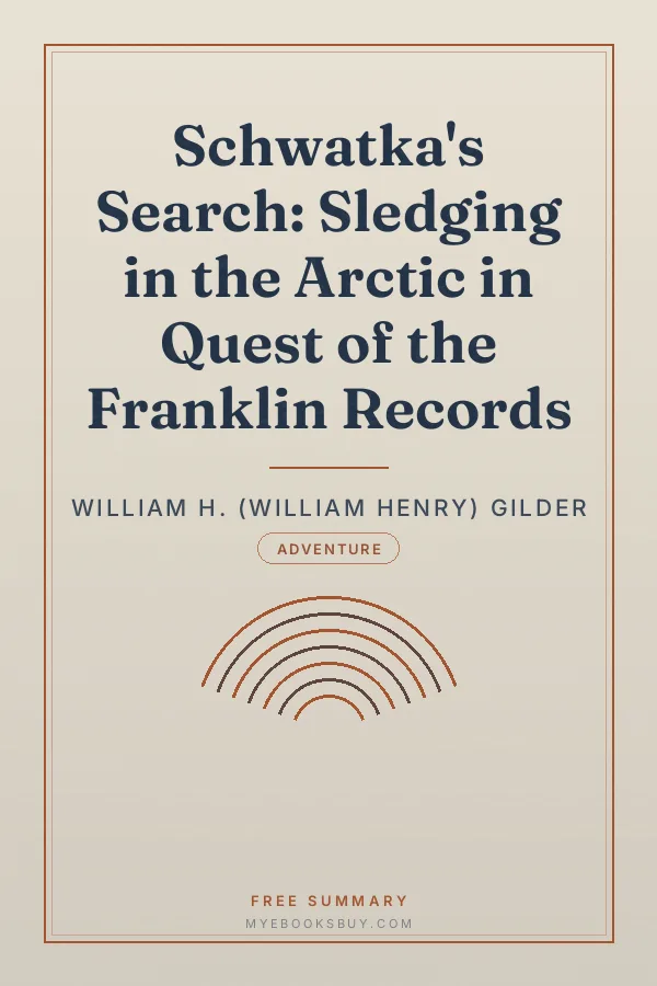 Cover of Schwatka's Search: Sledging in the Arctic in Quest of the Franklin Records