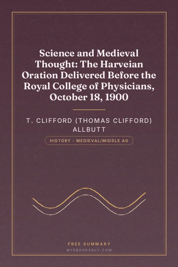 Cover of Science and Medieval Thought: The Harveian Oration Delivered Before the Royal College of Physicians, October 18, 1900
