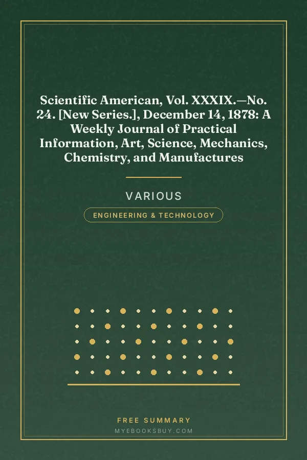 Cover of Scientific American, Vol. XXXIX.—No. 24. [New Series.], December 14, 1878: A Weekly Journal of Practical Information, Art, Science, Mechanics, Chemistry, and Manufactures