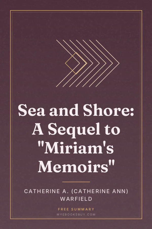 Cover of Sea and Shore: A Sequel to "Miriam's Memoirs"