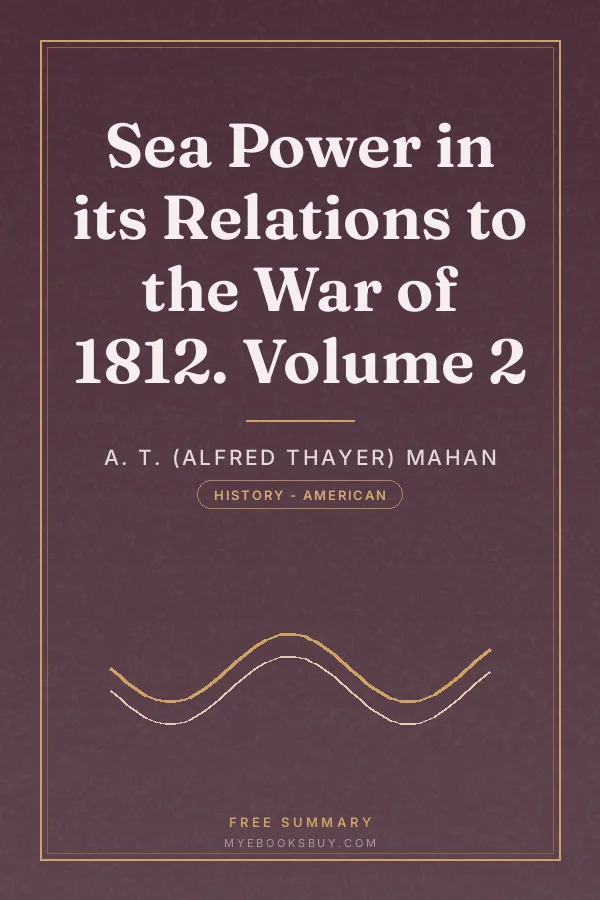 Cover of Sea Power in its Relations to the War of 1812. Volume 2
