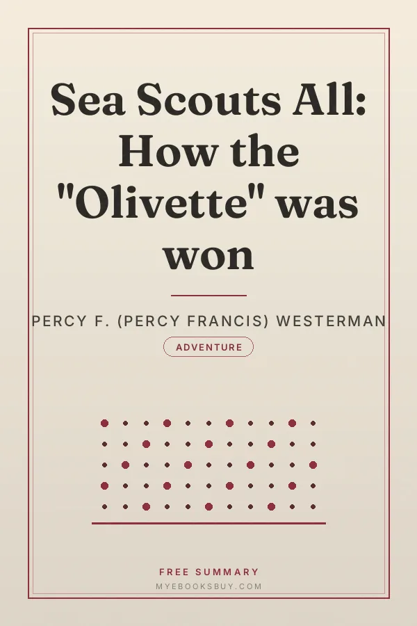 Cover of Sea Scouts All: How the "Olivette" was won