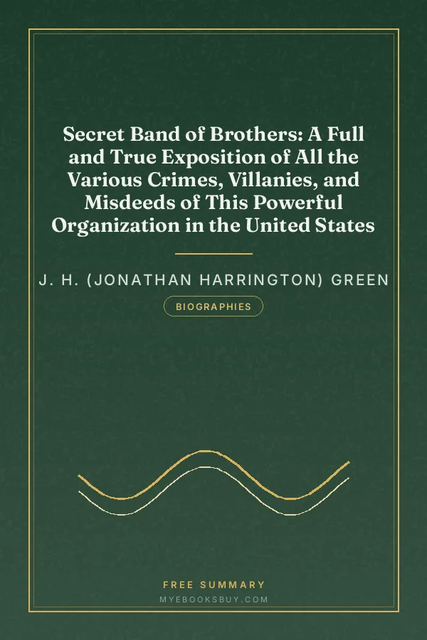 Cover of Secret Band of Brothers: A Full and True Exposition of All the Various Crimes, Villanies, and Misdeeds of This Powerful Organization in the United States