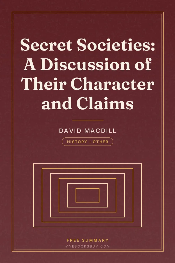 Cover of Secret Societies: A Discussion of Their Character and Claims