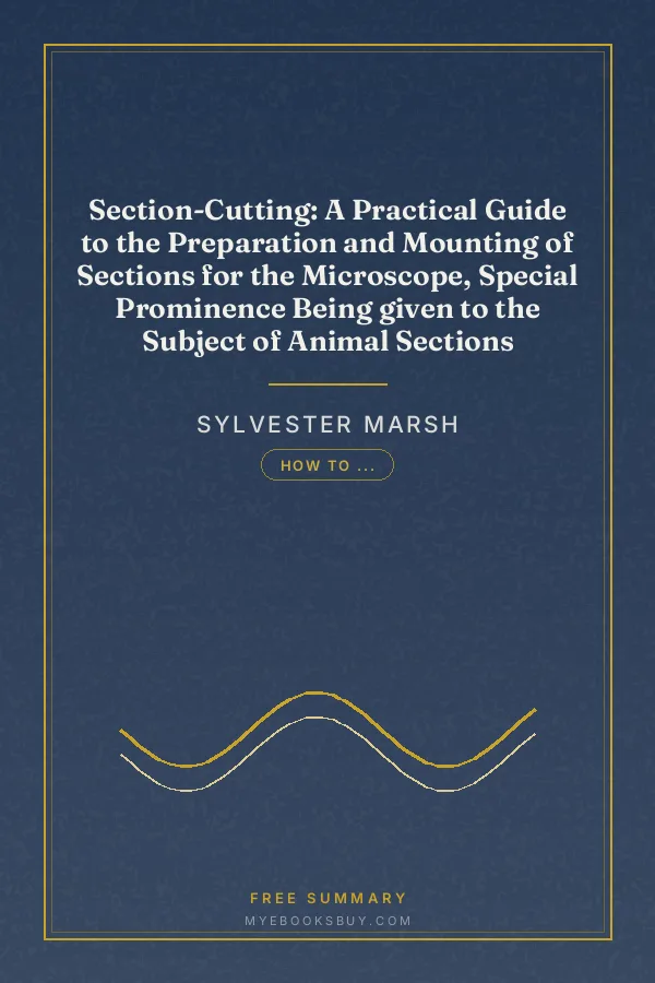 Cover of Section-Cutting: A Practical Guide to the Preparation and Mounting of Sections for the Microscope, Special Prominence Being given to the Subject of Animal Sections