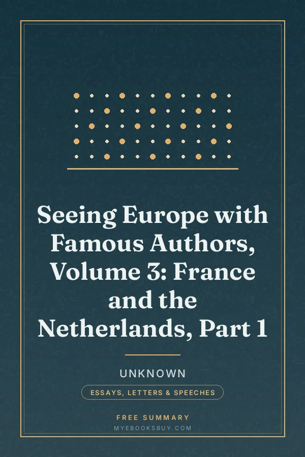 Cover of Seeing Europe with Famous Authors, Volume 3: France and the Netherlands, Part 1