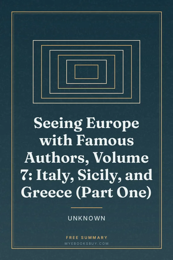 Cover of Seeing Europe with Famous Authors, Volume 7: Italy, Sicily, and Greece (Part One)