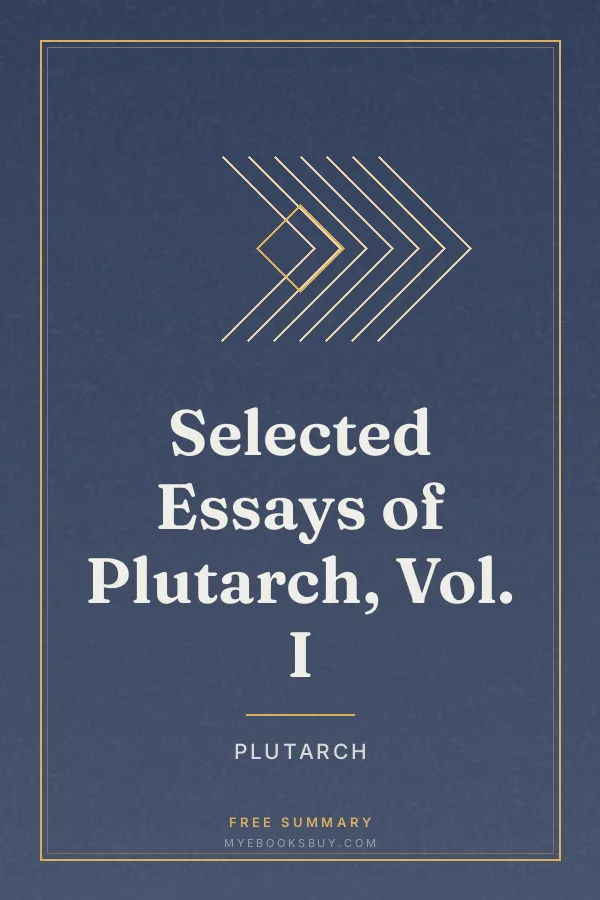 Cover of Selected Essays of Plutarch, Vol. I