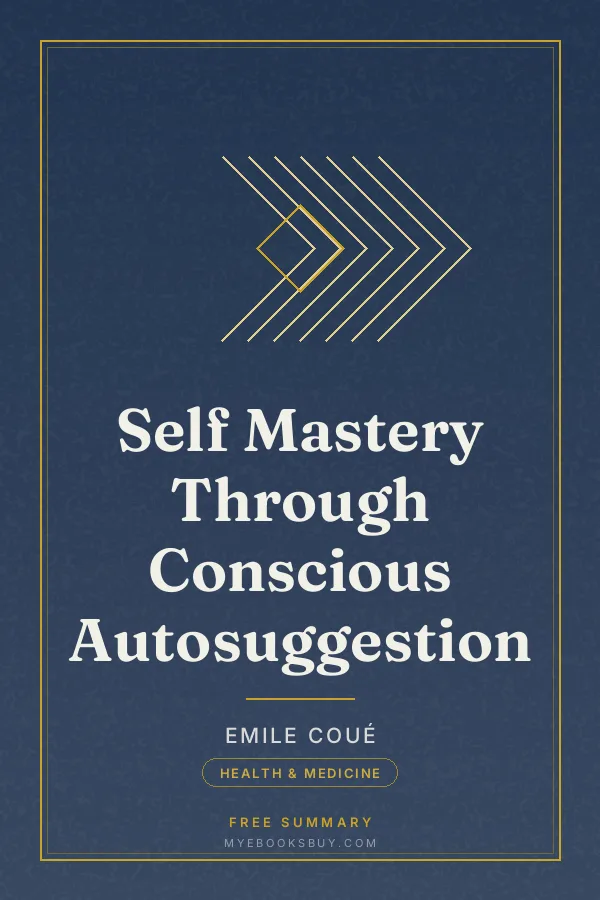 Cover of Self Mastery Through Conscious Autosuggestion