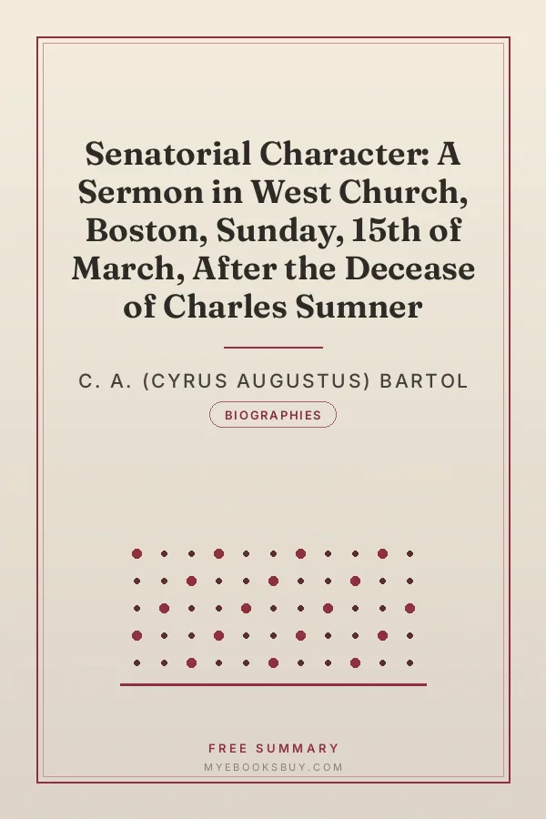 Cover of Senatorial Character: A Sermon in West Church, Boston, Sunday, 15th of March, After the Decease of Charles Sumner