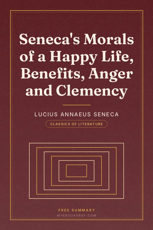 Cover of Seneca's Morals of a Happy Life, Benefits, Anger and Clemency