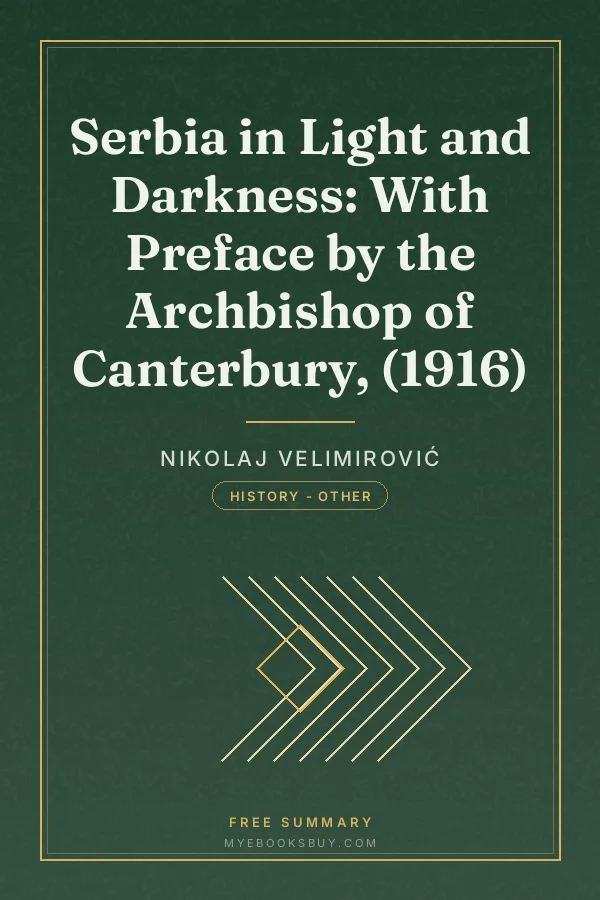 Cover of Serbia in Light and Darkness: With Preface by the Archbishop of Canterbury, (1916)