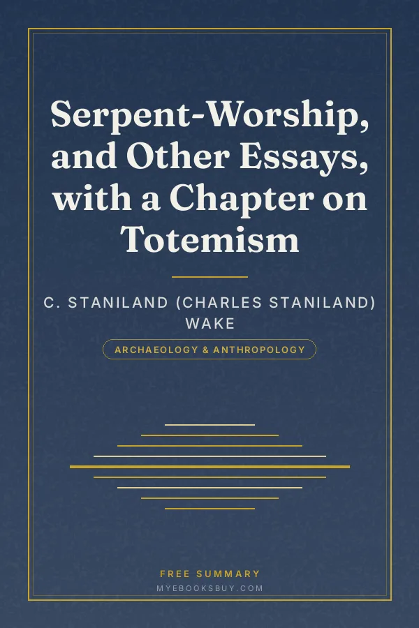 Cover of Serpent-Worship, and Other Essays, with a Chapter on Totemism